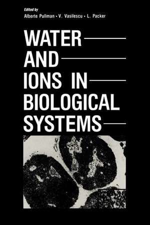 Water and Ions in Biological Systems de Alberte Pullman