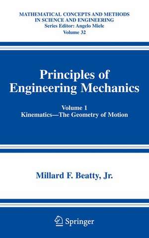 Principles of Engineering Mechanics: Kinematics — The Geometry of Motion de Millard F. Beatty Jr.