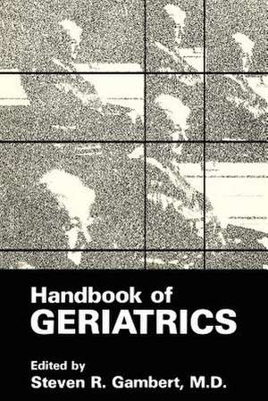 Handbook of Geriatrics de Steven R. Gambert