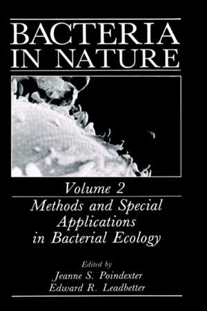 Bacteria in Nature: Volume 2: Methods and Special Applications in Bacterial Ecology de Edward R. Leadbetter