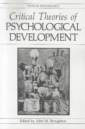 Critical Theories of Psychological Development de John M. Broughton