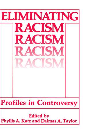 Eliminating Racism: Profiles in Controversy de Phyllis A. Katz