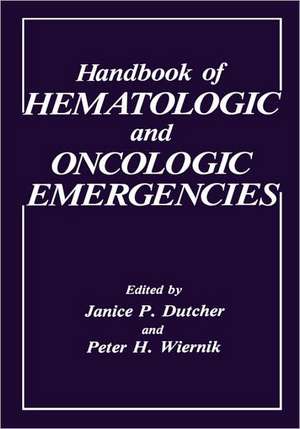 Handbook of Hematologic and Oncologic Emergencies de J.P. Dutcher