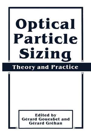 Optical Particle Sizing: Theory and Practice de Gerard Gouesbet