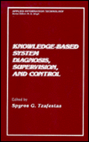 Knowledge-Based System Diagnosis, Supervision, and Control de S.G. Tzafestas