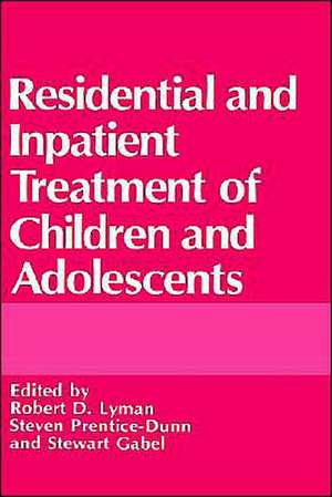 Residential and Inpatient Treatment of Children and Adolescents de Stewart Gabel