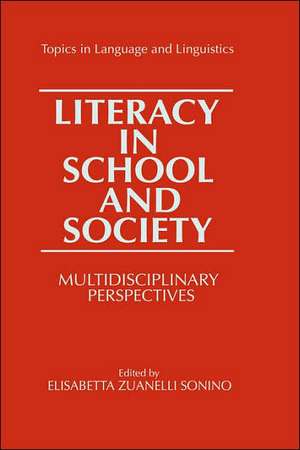 Literacy in School and Society: Multidisciplinary Perspectives de Elizabetta Zuanelli Sonino