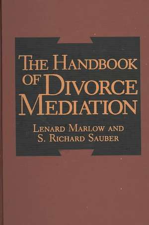 The Handbook of Divorce Mediation de L. Marlow