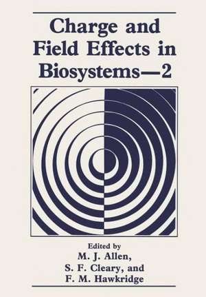 Charge and Field Effects in Biosystems—2 de M. J. Allen