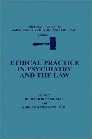 Ethical Practice in Psychiatry and the Law de Richard Rosner