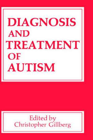 Diagnosis and Treatment of Autism de C. Gillberg