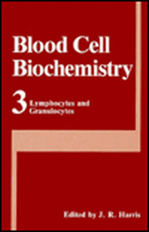 Blood Cell Biochemistry, Volume 3: Lymphocytes and Granulocytes de Harris