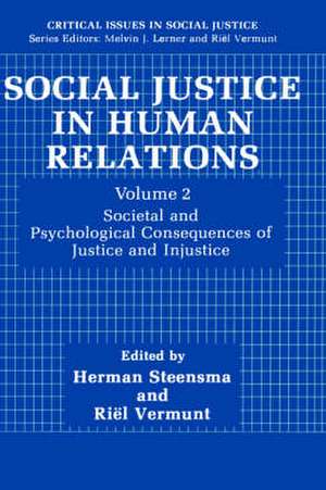 Social Justice in Human Relations Volume 2: Societal and Psychological Consequences of Justice and Injustice de Herman Steensma