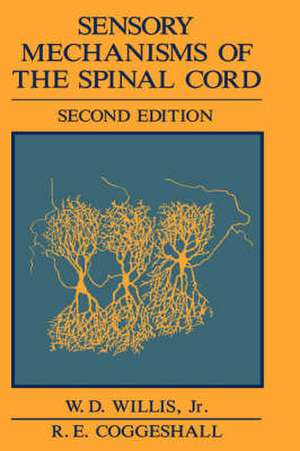 Sensory Mechanisms of the Spinal Cord de William D. Willis Jr.