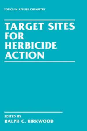 Target Sites for Herbicide Action de R. Kirkwood