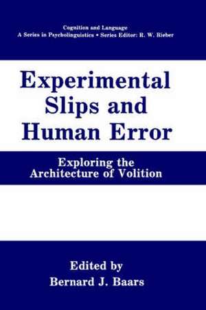 Experimental Slips and Human Error: Exploring the Architecture of Volition de Bernard J. Baars