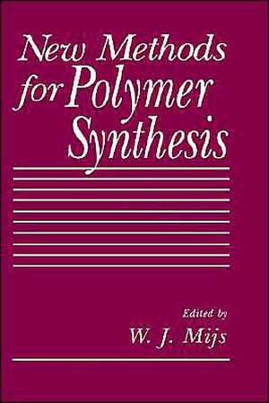 New Methods for Polymer Synthesis de W.J. Mijs