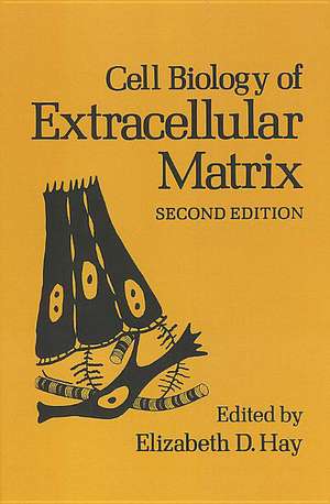 Cell Biology of Extracellular Matrix: Second Edition de E.D. Hay