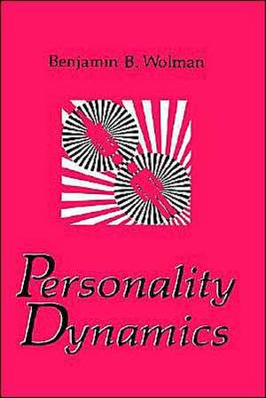 Personality Dynamics de Benjamin B. Wolman