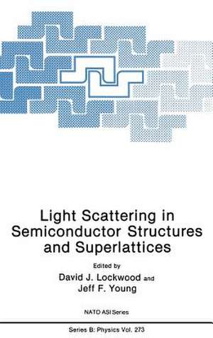 Light Scattering in Semiconductor Structures and Superlattices de D.J. Lockwood