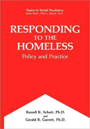 Responding to the Homeless: Policy and Practice de Russell K. Schutt