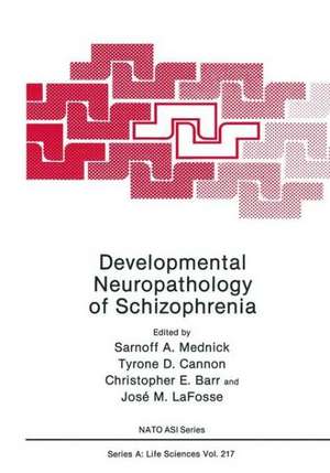 Developmental Neuropathology of Schizophrenia de NATO Advanced Research Workshop on Devel