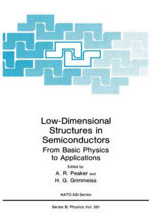 Low-Dimensional Structures in Semiconductors: From Basic Physics to Applications de A.R. Peaker