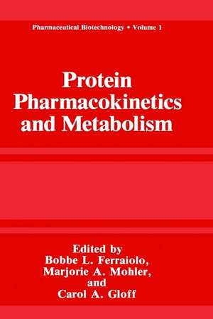 Protein Pharmacokinetics and Metabolism de Bobbe L. Ferraiolo