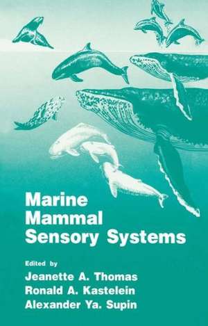 Marine Mammal Sensory Systems de Ronald A. Kastelein