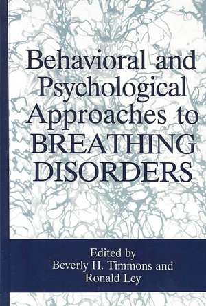 Behavioral and Psychological Approaches to Breathing Disorders de R. Ley