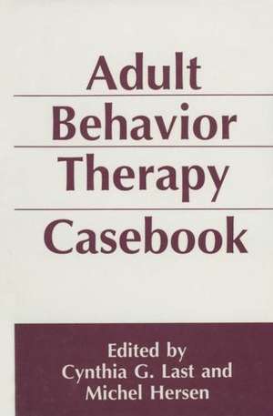 Adult Behavior Therapy Casebook: Part a de Last