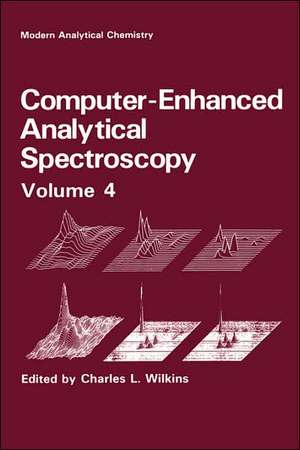 Computer-Enhanced Analytical Spectroscopy Volume 4 de Charles L. Wilkins