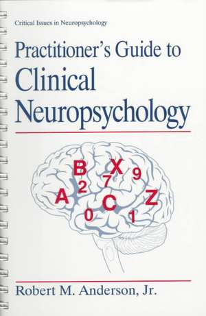 Practitioner’s Guide to Clinical Neuropsychology de Robert M. Anderson Jr.