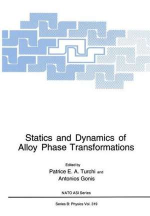 Statics and Dynamics of Alloy Phase Transformations de Antonios Gonis