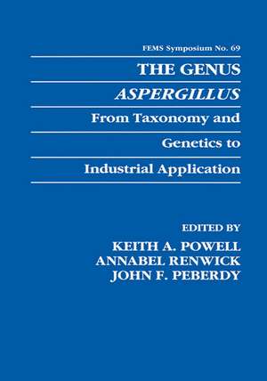 The Genus Aspergillus: From Taxonomy and Genetics to Industrial Application de Keith A. Powell