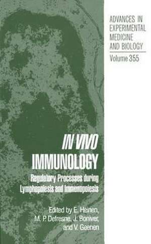 In Vivo Immunology: Regulatory Process During Lymphopoiesis Immunopoiesis de E. Heinen