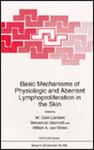 Basic Mechanisms of Physiologic and Aberrant Lymphoproliferation in the Skin: Regulatory Process During Lymphopoiesis Immunopoiesis de W. A. Van Vloten