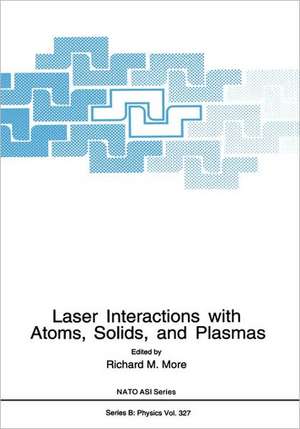 Laser Interactions with Atoms, Solids and Plasmas de Richard M. More