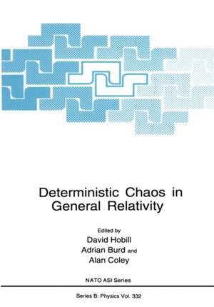 Deterministic Chaos in General Relativity de David Hobill