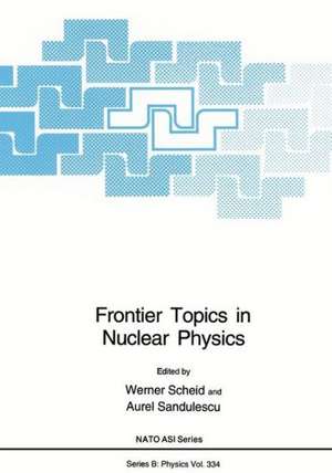 Frontier Topics in Nuclear Physics de North Atlantic Treaty Organization