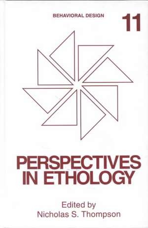 Perspectives in Ethology: Volume 11: Behavioral Design de N.S. Thompson