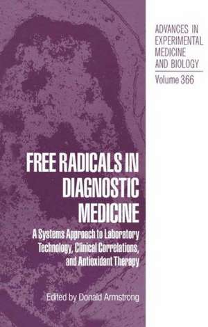 Free Radicals in Diagnostic Medicine: A Systems Approach to Laboratory Technology, Clinical Correlations and Antioxidant Therapy de Donald Armstrong