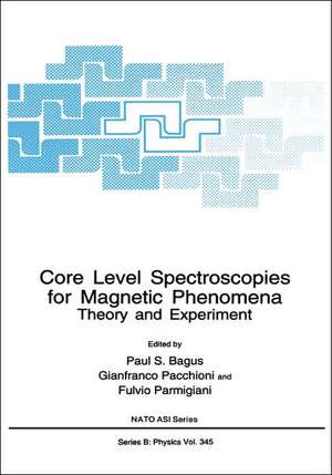 Core Level Spectroscopies for Magnetic Phenomena: Theory and Experiment de Paul S. Bagus