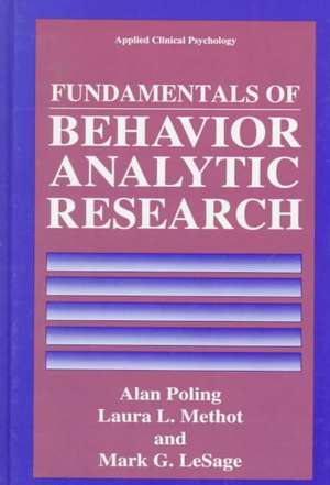 Fundamentals of Behavior Analytic Research de Alan Poling