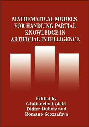 Mathematical Models for Handling Partial Knowledge in Artificial Intelligence de Giulianella Coletti