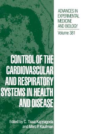 Control of the Cardiovascular and Respiratory Systems in Health and Disease: Current Concepts in Molecular Biology and Pathogenesis de C. Tissa Kappagoda