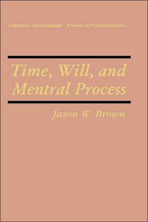 Time, Will, and Mental Process de Jason W. Brown