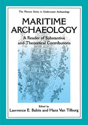 Maritime Archaeology: A Reader of Substantive and Theoretical Contributions de Lawrence E. Babits