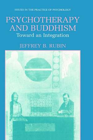 Psychotherapy and Buddhism: Toward an Integration de Jeffrey B. Rubin