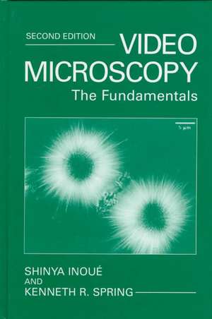 Video Microscopy: The Fundamentals de Shinya Inoué